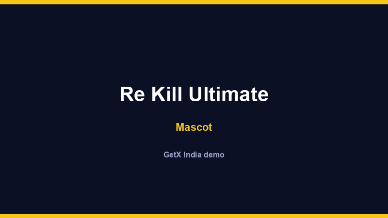 Re Kill Ultimate — Mascot